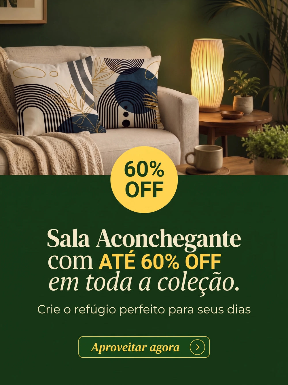 Sala Aconchegante com ATÉ 60% OFF em toda a coleção.